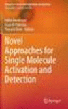 Novel Approaches for Single Molecule Activation and Detection 2014th ed.(Advances in Atom and Single Molecule Machines) H 14