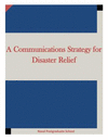 A Communications Strategy for Disaster Relief P 116 p.