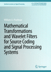 Mathematical Transformations and Wavelet Filters for Source Coding and Signal Processing Systems 1st ed. 2023(Synthesis Lectures