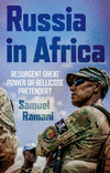 Russia in Africa:Resurgent Great Power or Bellicose Pretender? '24