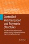 Controlled Polymerization and Polymeric Structures Softcover reprint of the original 1st ed. 2013(Advances in Polymer Science Vo