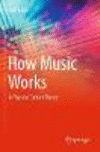 How Music Works:A Physical Culture Theory '22