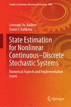 State Estimation for Nonlinear Continuous–Discrete Stochastic Systems 2024th ed.(Studies in Systems, Decision and Control Vol.60