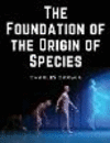 The Foundation of the Origin of Species P 172 p.