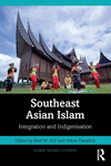 Southeast Asian Islam: Integration and Indigenisation(Global Islamic Cultures) P 306 p. 24