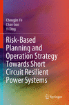 Risk-Based Planning and Operation Strategy Towards Short Circuit Resilient Power Systems 2023rd ed. P 24