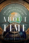 About Time: A History of Civilization in Twelve Clocks P 288 p.