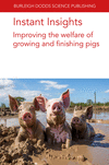 Instant Insights: Improving the Welfare of Growing and Finishing Pigs(Burleigh Dodds Science: Instant Insights 99) P 124 p. 24