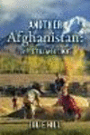 Another Afghanistan: A Pre-Taliban Memoir 276 p. 21