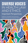 Diverse Voices in Health Law and Ethics – Importan t Perspectives H 400 p. 25