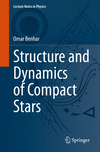 Structure and Dynamics of Compact Stars(Lecture Notes in Physics Vol. 1019) paper XI, 169 p. 23