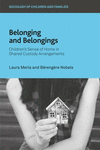 Belonging and Belongings – Children's Sense of Home in Shared Custody Arrangements(Sociology of Children and Families) H 272 p.