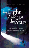 A Light Amongst the Stars: The Journey of a Psychic Medium - A Message of Hope H 110 p. 23