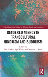 Gendered Agency in Transcultural Hinduism and Buddhism(Routledge Critical Studies in Religion, Gender and Sexuality) H 292 p. 24