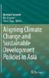 Aligning Climate Change and Sustainable Development Policies in Asia '21