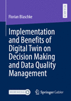 Implementation and Benefits of Digital Twin on Decision Making and Data Quality Management '24