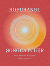 Hopurangi--Songcatcher: Poems from the Maramataka P 144 p. 24