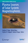 Plasma Sources of Solar System Magnetospheres 1st ed. 2016(Space Sciences Series of ISSI Vol.52) H v, 295 p. 16