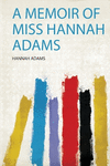 A Memoir of Miss Hannah Adams P 144 p. 19