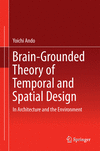 Brain-Grounded Theory of Temporal and Spatial Design 1st ed. 2016 H 240 p. 16