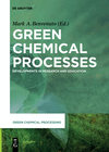 Green Chemical Processes:Developments in Research and Education (Green Chemical Processing, Vol. 2) '19