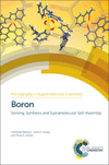 Boron:Sensing, Synthesis and Supramolecular Self-Assembly (Monographs in Supramolecular Chemistry, 16) '15
