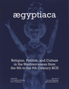Aegyptiaca: Religion, Politics, and Culture in the Mediterranean from the 8th to the 6th Century Bce(Journal of Ancient Egyptian