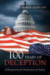 100 Years of Deception: A Blueprint for the Destruction of a Nation P 282 p. 23