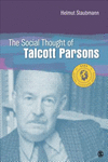 The Social Thought of Talcott Parsons(Social Thinkers) paper 192 p. '15