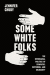Some White Folks:The Interracial Politics of Sympathy, Suffering, and Solidarity '24