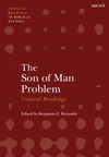 The Son of Man Problem:Critical Readings (T&t Clark Critical Readings in Biblical Studies) '24