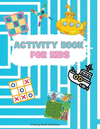 Activity Book for Kids: - Engaging activity book for kids that has hours of fun that keeps a child focused! Hours of Fun; Fun Ac