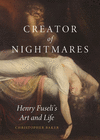 Creator of Nightmares: Henry Fuseli's Art and Life H 192 p. 24