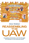 Reassembling the UAW: Insurgency, Contention, and the Struggle for Unionism in the American South H 270 p. 26