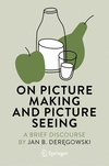On Picture Making and Picture Seeing:A Brief Discourse (Vision, Illusion and Perception, Vol. 4) '23