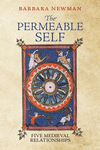 The Permeable Self – Five Medieval Relationships P 384 p. 24