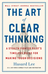 The Art of Clear Thinking: A Stealth Fighter Pilot's Timeless Rules for Making Tough Decisions P 272 p. 24