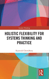 Holistic Flexibility for Systems Thinking and Practice(Systems Thinking) H 288 p. 24