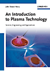 Introduction to Plasma Technology:Science, Engineering and Applications '10