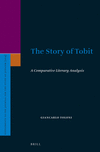 The Story of Tobit:A Comparative Literary Analysis (Supplements to the Journal for the Study of Judaism, Vol. 204)