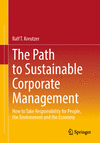 The Path to Sustainable Corporate Management:How to Take Responsibility for People, the Environment and the Economy '24