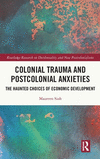 Postcolonial Trauma and Development in Asia(Routledge Research on Decoloniality and New Postcolonialisms) H 224 p. 23