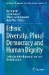 Ethnic Diversity, Plural Democracy and Human Dignity (Ius Gentium: Comparative Perspectives on Law and Justice, Vol. 99)