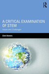 A Critical Examination of STEM(Sociocultural, Political, and Historical Studies in Education) 140 p. 16