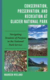 Conservation, Preservation, and Recreation at Glacier National Park