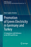 Promotion of Green Electricity in Germany and Turkey 1st ed. 2023(European Yearbook of International Economic Law Vol.33) H 23