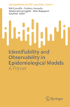 Identifiability and Observability in Epidemiological Models:A Primer (SpringerBriefs on PDEs and Data Science) '24