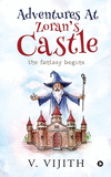 Adventures at Zoran's Castle: The Fantasy Begins P 120 p.