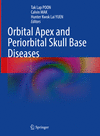 Orbital Apex and Periorbital Skull Base Diseases '23