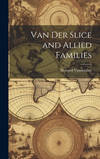 Van Der Slice and Allied Families H 334 p.